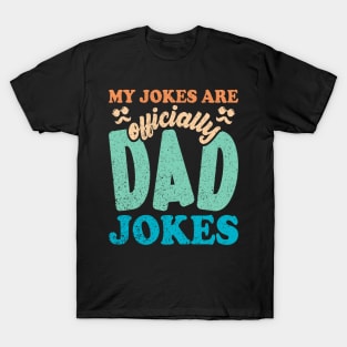 My Jokes Are Officially Dad Jokes Dad Husband T-Shirt